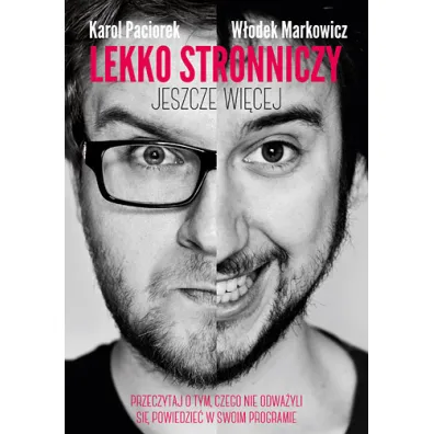Lekko Stronniczy - jeszcze wi�cej - Karol Paciorek, W�odek Markowicz
