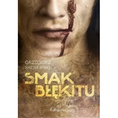 Smak b��kitu - Grzegorz Skorupski