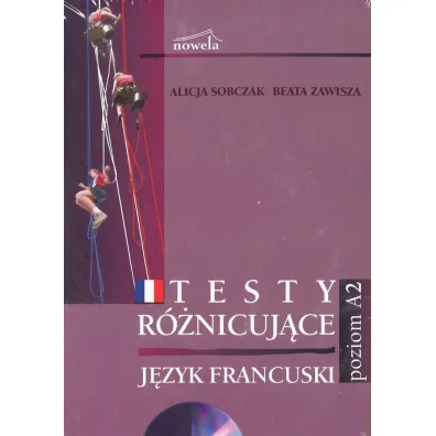 Francuski. Testy r�nicuj�ce poziom A2 CD NOWELA - Alicja Sobczak, Zawisza Beata