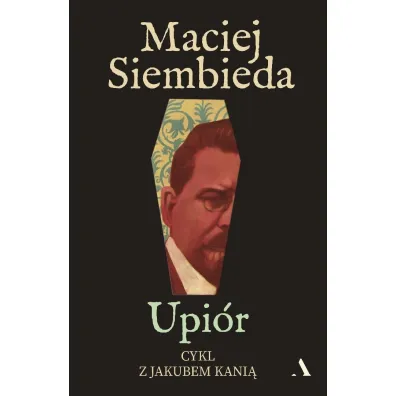 Upi�r. Cykl z Jakubem Kani�. Tom 8 - Maciej Siembieda