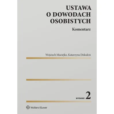 Ustawa o dowodach osobistych. Komentarz - Wojciech Maciejko, Katarzyna  Dokukin