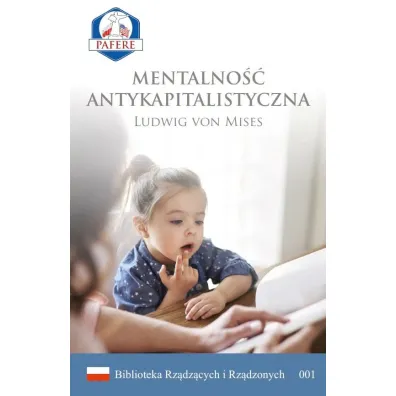 Mentalno�� antykapitalistyczna - Ludwig von Mises