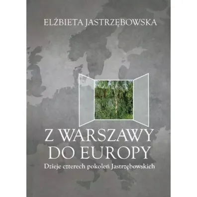 Z Warszawy do Europy - El�bieta Jastrz�bowska