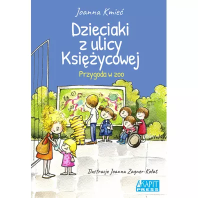 Dzieciaki z ulicy Ksiycowej. Przygoda w zoo - Joanna Kmie