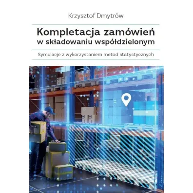 Kompletacja zam�wie� w sk�adowaniu wsp�dzielonym - Krzysztof  Dmytr�w