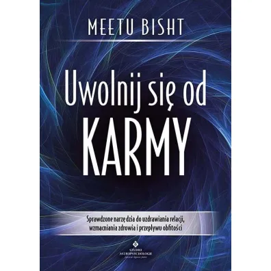 Uwolnij si� od karmy - Meetu Bisht