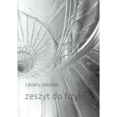 Zeszyt do fizyki - Cezary Sikorski