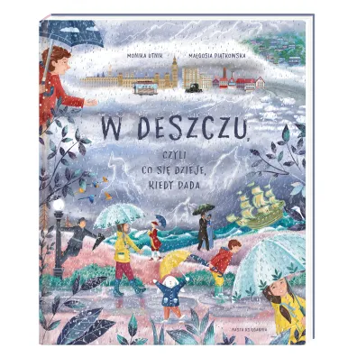 W deszczu. Czyli co si� dzieje, kiedy pada