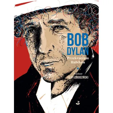 Przekraczam Rubikon - Bob Dylan