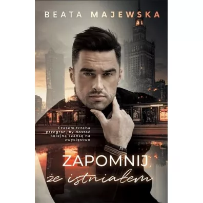 Zapomnij, �e istnia�em. Seria ze Snarskim. Tom 1 - Beata Majewska
