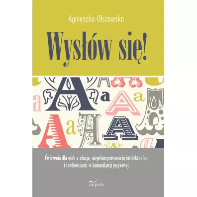 Wys��w si� �wiczenia dla os�b z afazj� niepe�nosprawno�ci� intelektualn� i trudno�ciami w komunikacji j�zykowej - Agnieszka Olszewska