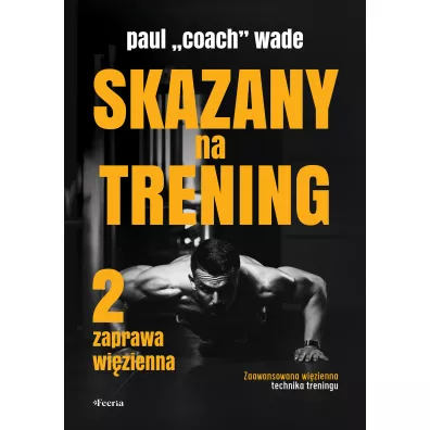 Skazany na trening 2 - Paul Wade