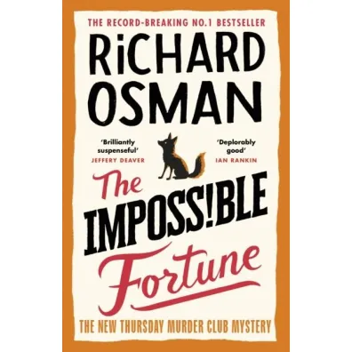 The Impossible Fortune. The New Thursday Murder Club Mystery. Volume 5 - Richard Osman