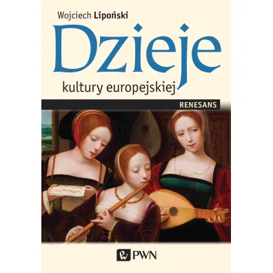 Dzieje kultury europejskiej. Renesans - Wojciech Lipo�ski