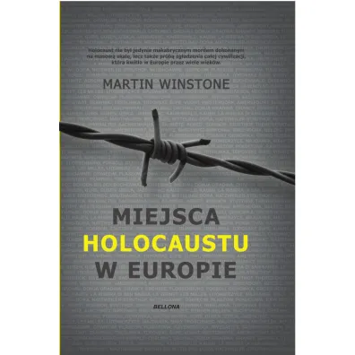 Miejsca Holokaustu w Europie - Martin Winstone