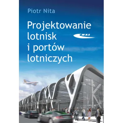 Projektowanie lotnisk i port�w lotniczych - Nita Piotr