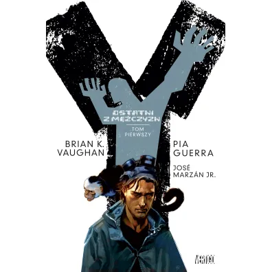 Vertigo Y - ostatni z m�czyzn. Tom 1 - Marzan Jose, Pia Guerra, Brian K. Vaughan