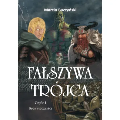 Fa�szywa Tr�jca T.1 Kres wieczno�ci - Marcin Buczy�ski