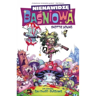 Nienawidz� Ba�niowa T.1 I �yli d�ugo i burzliwie - Skottie Young