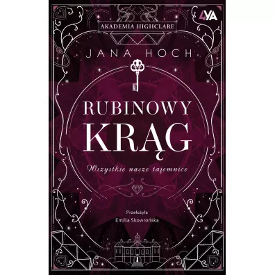 Rubinowy kr�g. Wszystkie nasze tajemnice - Jana Hoch