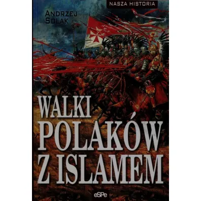 Walki Polak�w z Islamem - Andrzej Solak