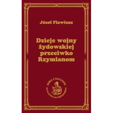 Dzieje wojny �ydowskiej przeciwko Rzymianom - J�zef Flawiusz