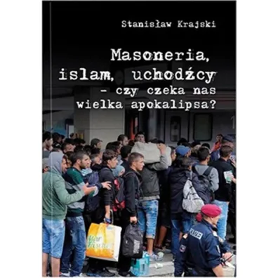 Masoneria, islam, uchod�cy - czy czeka nas wielka apokalipsa? - Stanis�aw Krajski