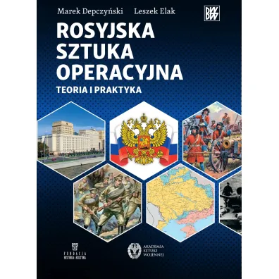 Rosyjska sztuka operacyjna. Teoria i praktyka - Marek Depczy�ski, Leszek  Elak