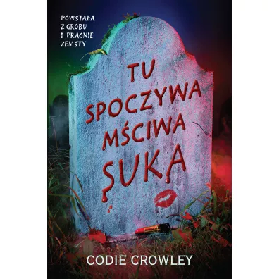 Tu spoczywa m�ciwa suka - Codie  Crowley