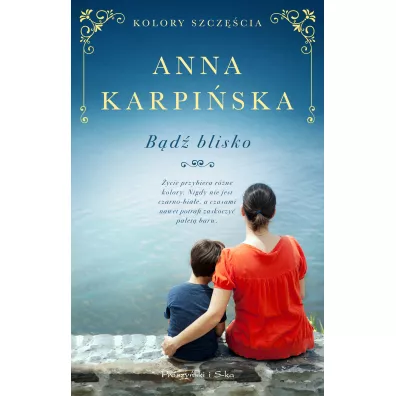 B�d� blisko. Kolory szcz�cia. Tom 2 - Anna Karpi�ska
