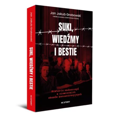 Suki, wied�my i bestie. Historie nadzorczy� z niemieckich oboz�w koncentracyjnych