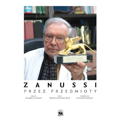 Zanussi. Przez przedmioty - Barbara Gruszka-Zych, Krzysztof Zanussi