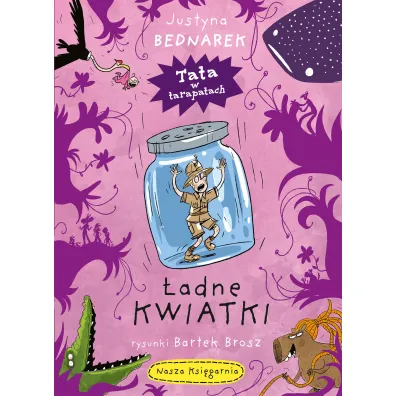 �adne kwiatki. Tata w tarapatach. Tom 3