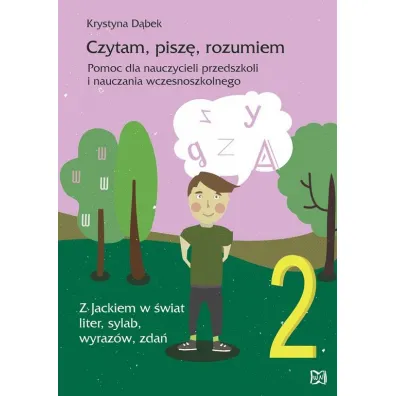 Czytam, pisz�, rozumiem. Pomoc dla nauczycieli przedszkoli i nauczania wczesnoszkolnego - Krystyna D�bek