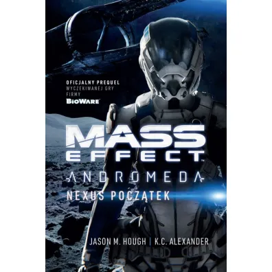 Mass Effect: Andromeda. Nexus pocz�tek - Jason M Hough, K C Alexander