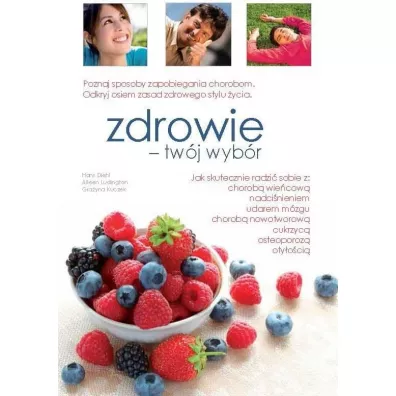 Zdrowie - tw�j wyb�r - Diehl Hans, Gra�yna Kuczek, Aileen Ludington