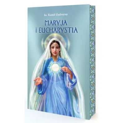 Maryja i Eucharystia (barwione brzegi) - Kamil Zadro�ny