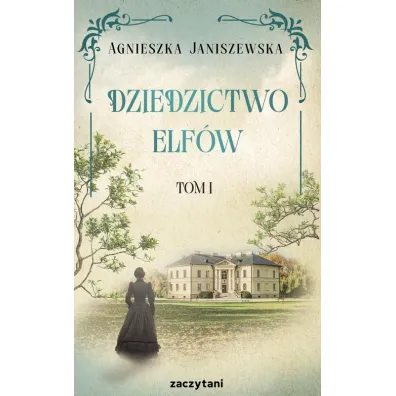 Dziedzictwo elf�w. Tom 1 - Agnieszka Janiszewska
