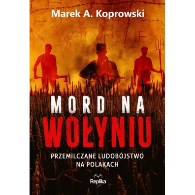 Mord na Wo�yniu - Marek A. Koprowski