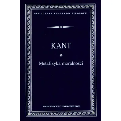 Metafizyka moralno�ci - Immanuel Kant