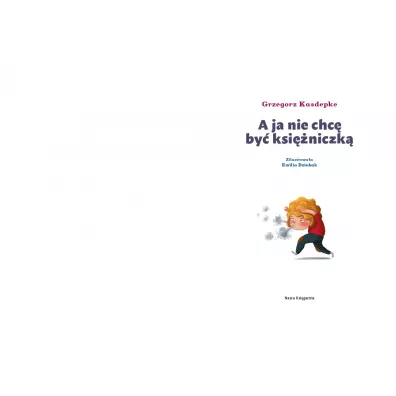 A ja nie chc� by� ksi�niczk�