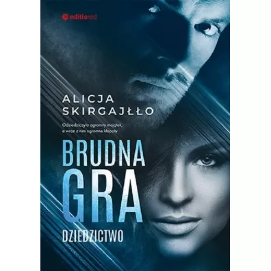 Brudna gra. Dziedzictwo. Tom 1 - Alicja  Skirgaj��o