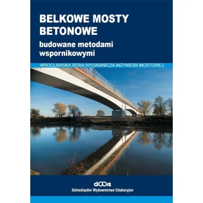 Belkowe mosty betonowe budowane metodami wspornikowymi
