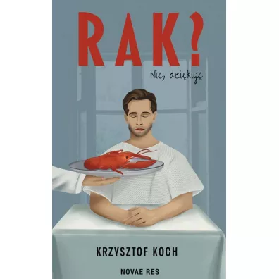 Rak? Nie, dzi�kuj� - Krzysztof  Koch