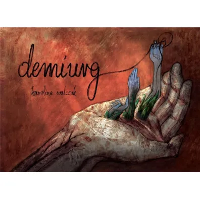 Demiurg - Karolina  Walczak