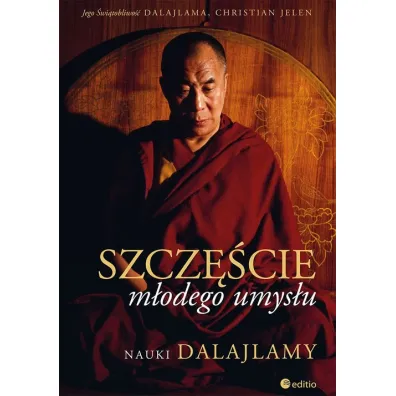 Szcz�cie m�odego umys�u. Nauki Dalajlamy - His Holiness, Christian Jelen