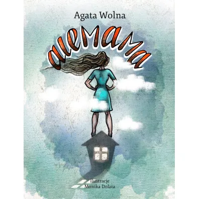 Alemama, czyli historia z �ycia wzi�ta - Agata Wolna
