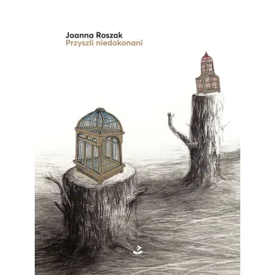 Przyszli niedokonani - Joanna Roszak