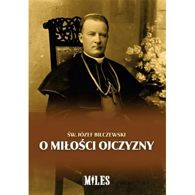 O mi�o�ci Ojczyzny - J�zef  Bilczewski