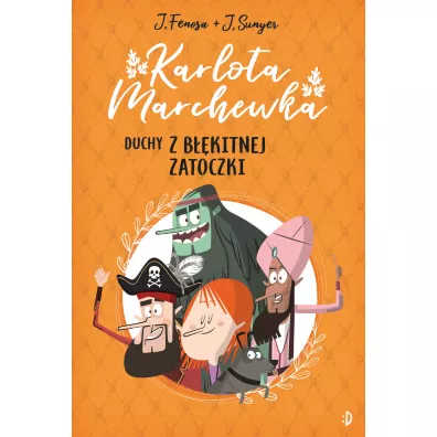 Duchy z B��kitnej Zatoczki. Karlota Marchewka. Tom 1 - Jordi Fenosa